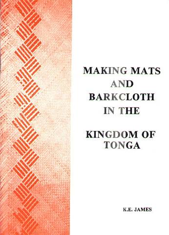 MAKING MATS AND BARKCLOTH: In the Kingdom of Tonga